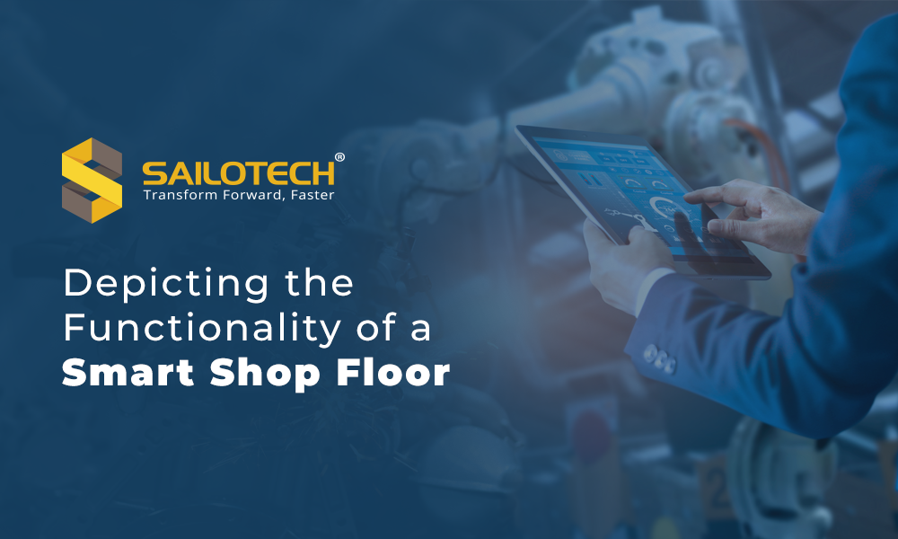 Leverage The Capabilities Of IIoT To Create A Smart Shop Floor - Sailoconnect